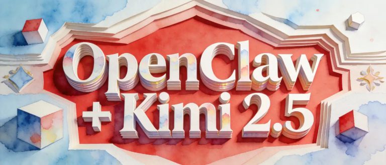 OpenClaw（Clawdbot） + Kimi 2.5 最新手把手教程，附飞书接入指南和 700+ Skill资源